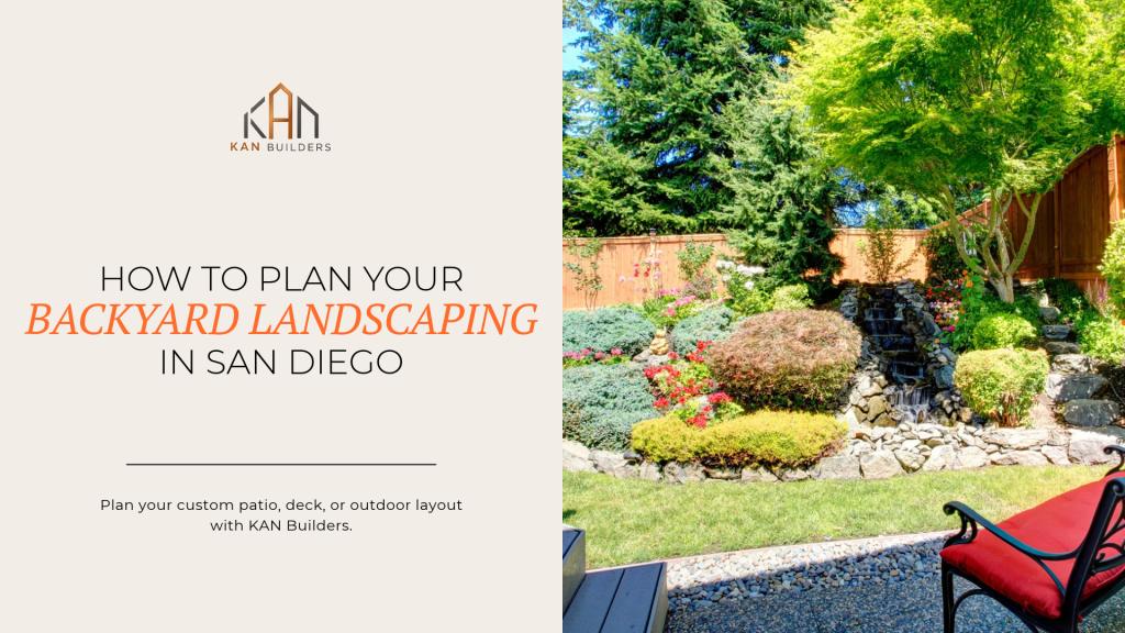 How to Plan Your Backyard Landscaping in San Diego